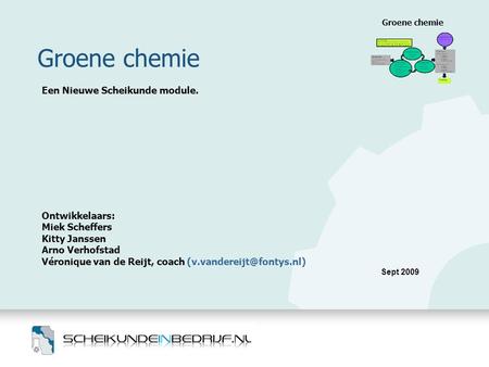Groene chemie Een Nieuwe Scheikunde module. Ontwikkelaars: