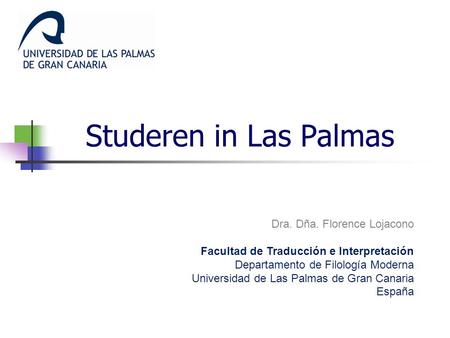 Studeren in Las Palmas Dra. Dña. Florence Lojacono
