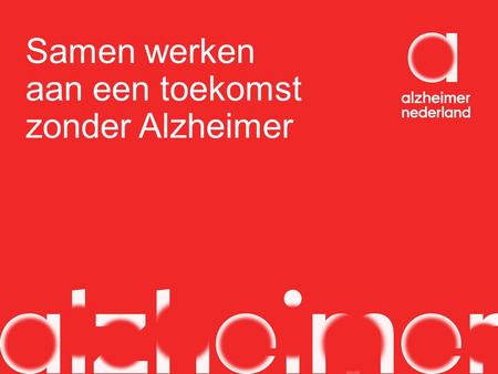 Samen werken aan een toekomst zonder Alzheimer