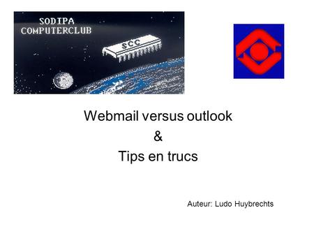 Webmail versus outlook & Tips en trucs