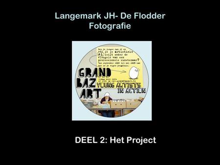 Langemark JH- De Flodder Fotografie DEEL 2: Het Project.