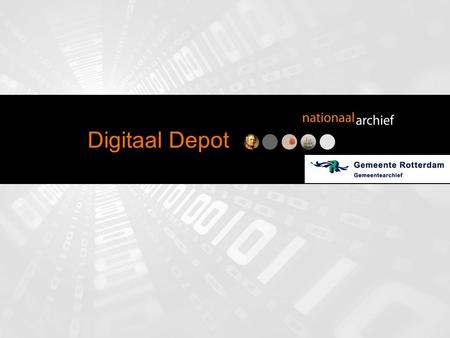 Digitaal Depot. Waarom een Digitaal Depot •Overheden en particulieren werken steeds meer en soms alleen nog maar digitaal; •Gebruikers verwachten digitaal.