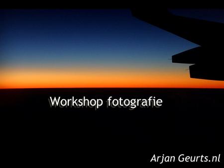 Workshop fotografie Arjan Geurts.nl 4/4/2017.