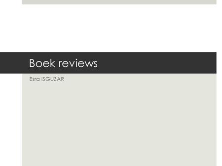 Boek reviews Esra ISGUZAR.