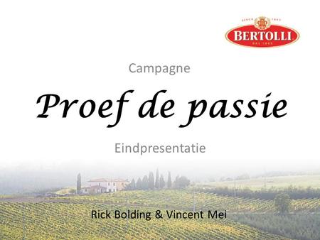 Proef de passie Eindpresentatie Rick Bolding & Vincent Mei Campagne.