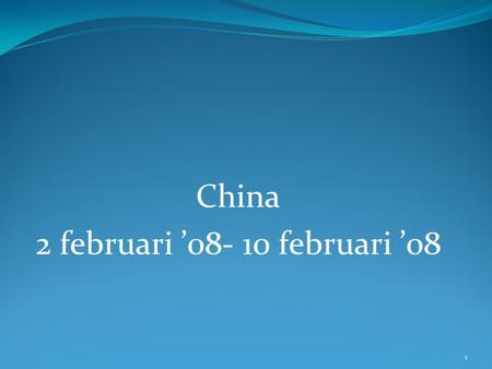 China 2 februari ’ februari ’08