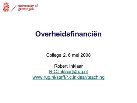 Overheidsfinanciën College 2, 6 mei 2008 Robert Inklaar