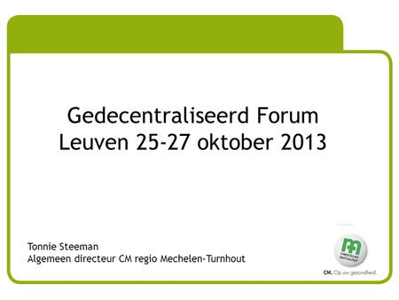 Gedecentraliseerd Forum Leuven oktober 2013
