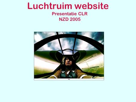 Luchtruim website Presentatie CLR NZD 2005. Transponders Luchtruim website Luchtruim Radio Overige apparatuur.