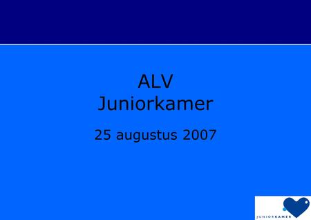ALV Juniorkamer 25 augustus 2007.