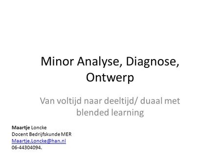 Minor Analyse, Diagnose, Ontwerp