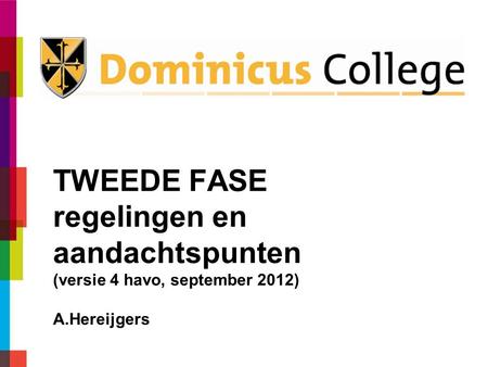 TWEEDE FASE regelingen en aandachtspunten (versie 4 havo, september 2012) A.Hereijgers.