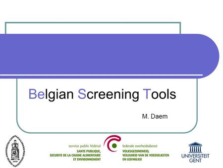 Belgian Screening Tools M. Daem