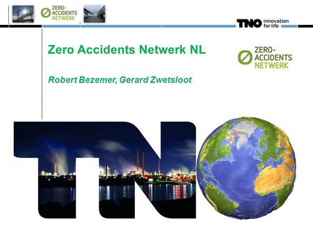 Zero Accidents Netwerk NL Robert Bezemer, Gerard Zwetsloot.