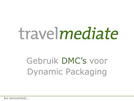 Gebruik DMC’s voor Dynamic Packaging be connected…