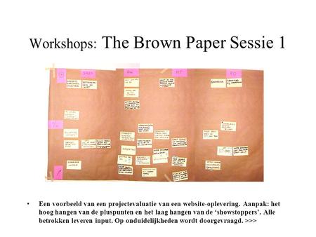 Workshops: The Brown Paper Sessie 1