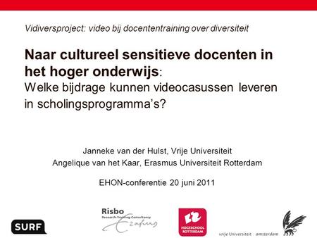 Vidiversproject: video bij docententraining over diversiteit Naar cultureel sensitieve docenten in het hoger onderwijs: Welke bijdrage kunnen videocasussen.