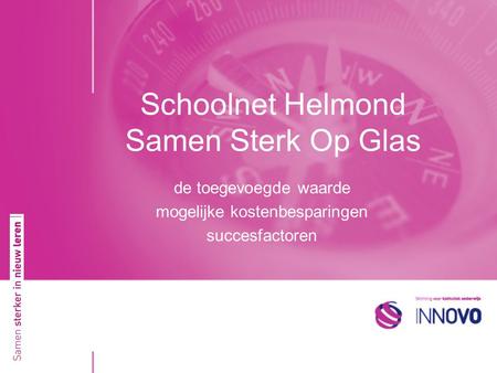 Schoolnet Helmond Samen Sterk Op Glas de toegevoegde waarde mogelijke kostenbesparingen succesfactoren.