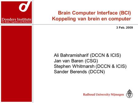 Brain Computer Interface (BCI) Koppeling van brein en computer