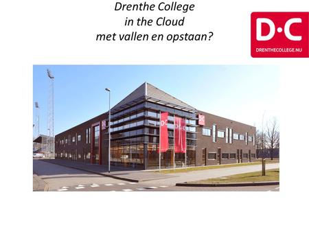 Drenthe College in the Cloud met vallen en opstaan?