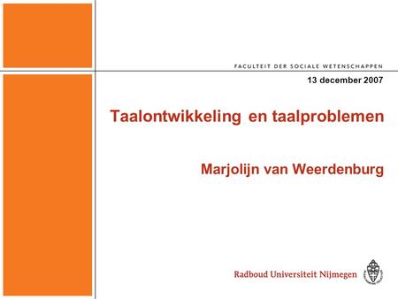 Taalontwikkeling en taalproblemen Marjolijn van Weerdenburg