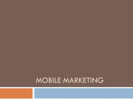 MOBILE MARKETING. Definitie  “Alle activiteiten die men onderneemt om via mobiele toestellen met klanten te communiceren met als doel de verkoop van.