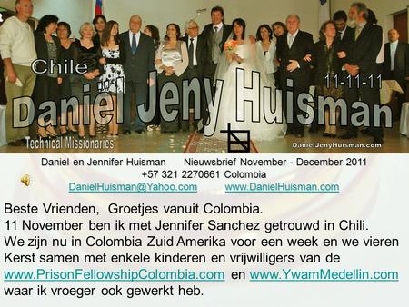 Daniel en Jennifer Huisman Nieuwsbrief November - December 2011 +57 321 2270661 Colombia