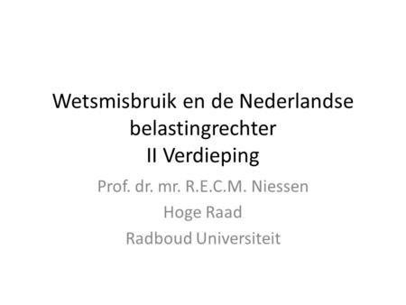 Wetsmisbruik en de Nederlandse belastingrechter II Verdieping