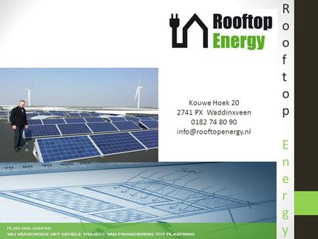 Kouwe Hoek 20 2741 PX Waddinxveen 0182 74 80 90 Rooftop EnergyRooftop Energy.