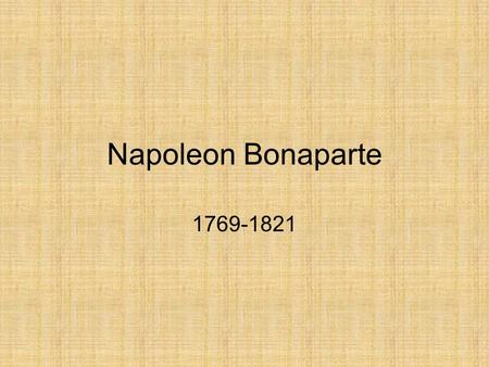 Napoleon Bonaparte 1769-1821.