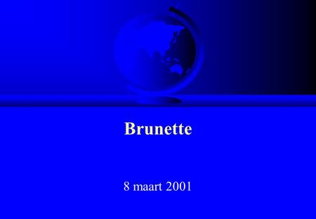 Brunette 8 maart 2001.