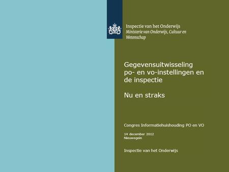 Congres Informatiehuishouding PO en VO 14 december 2012 Nieuwegein