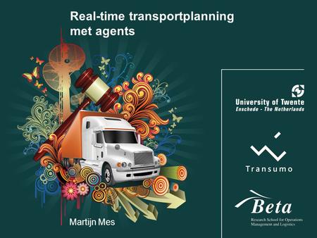 1/19 Real-time transportplanning met agents Martijn Mes.