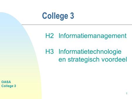 OASA College 3 1 H2Informatiemanagement H3Informatietechnologie en strategisch voordeel.