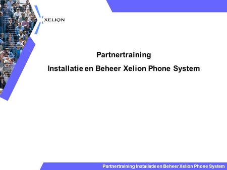 Installatie en Beheer Xelion Phone System
