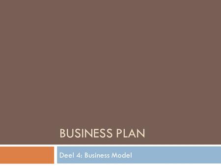 Business Plan Deel 4: Business Model.
