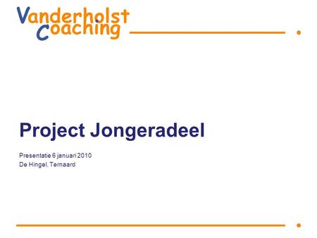 Project Jongeradeel Presentatie 6 januari 2010 De Hingel, Ternaard.