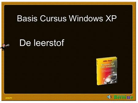 Basis Cursus Windows XP De leerstof. 8 lessen van 1½ uur ‘s morgens09:30 – 11:00 ‘s middags13:30 – 15:00 ‘s avonds19:30 – 21:00 ‘s morgens09:00 – 10:30.