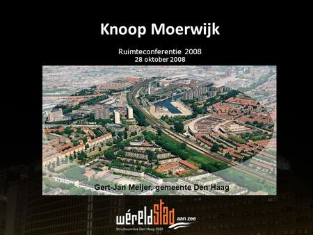 Knoop Moerwijk Ruimteconferentie 2008