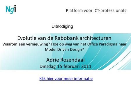 Evolutie van de Rabobank architecturen Waarom een vernieuwing? Hoe op weg van het Office Paradigma naar Model Driven Design? Adrie Rozendaal Dinsdag 15.
