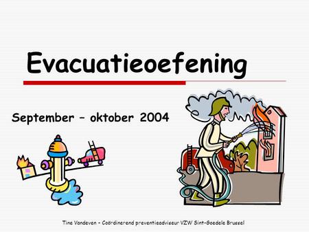 Evacuatieoefening September – oktober 2004
