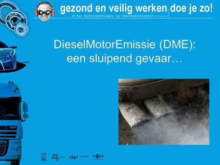 Www.arbomobiel.nl DieselMotorEmissie (DME): een sluipend gevaar…