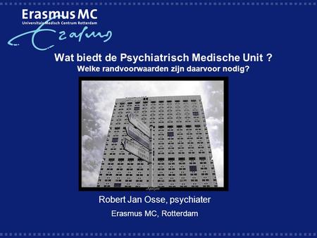 Robert Jan Osse, psychiater Erasmus MC, Rotterdam
