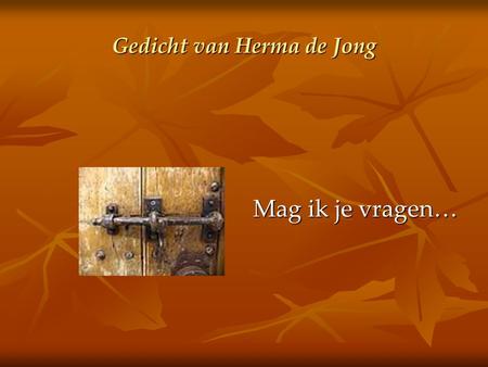 Gedicht van Herma de Jong