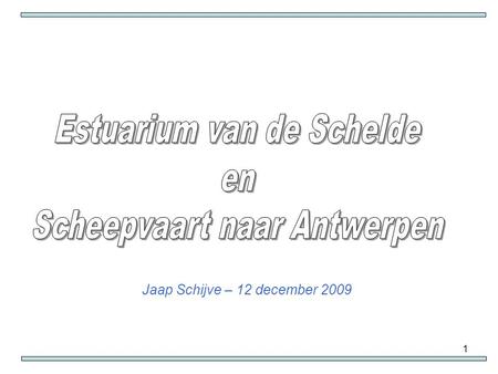 Estuarium van de Schelde en Scheepvaart naar Antwerpen