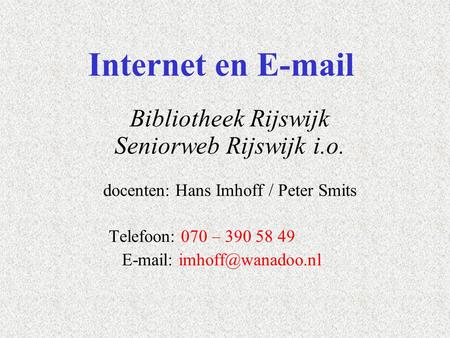 Internet en Bibliotheek Rijswijk Seniorweb Rijswijk i. o