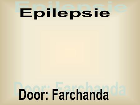 Epilepsie Door: Farchanda.