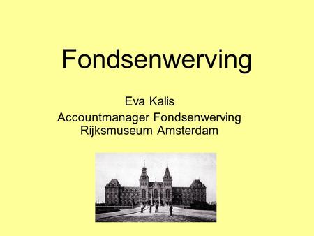 Eva Kalis Accountmanager Fondsenwerving Rijksmuseum Amsterdam