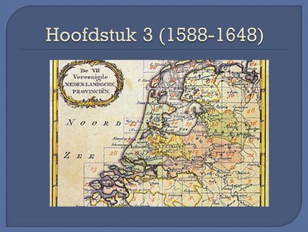 Hoofdstuk 3 (1588-1648).