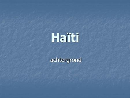 Haïti achtergrond achtergrond. Probleem: ontbossing.